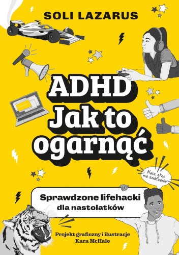 ADHD. Jak to ogarnąć. Sprawdzone lifehacki dla...
