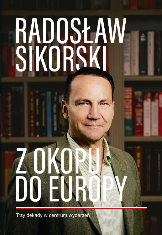 Z okopu do Europy. Trzy dekady w centrum wydarzeń