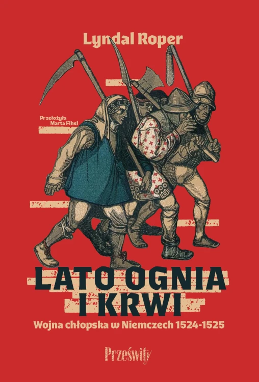 Lato ognia i krwi. Wojna chłopska w Niemczech...