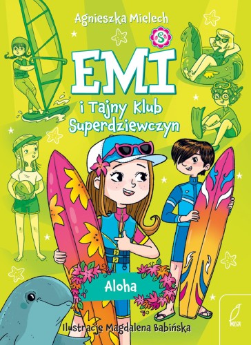 Aloha. Emi i Tajny Klub Superdziewczyn. Tom 11...