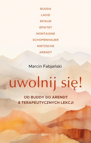 Uwolnij się! Od Buddy do Arendt – 8...