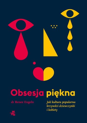 Obsesja piękna. Jak kultura popularna krzywdzi...