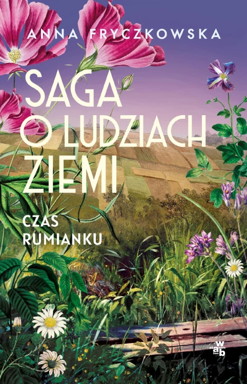 Czas rumianku. Saga o ludziach ziemi. Tom 2...