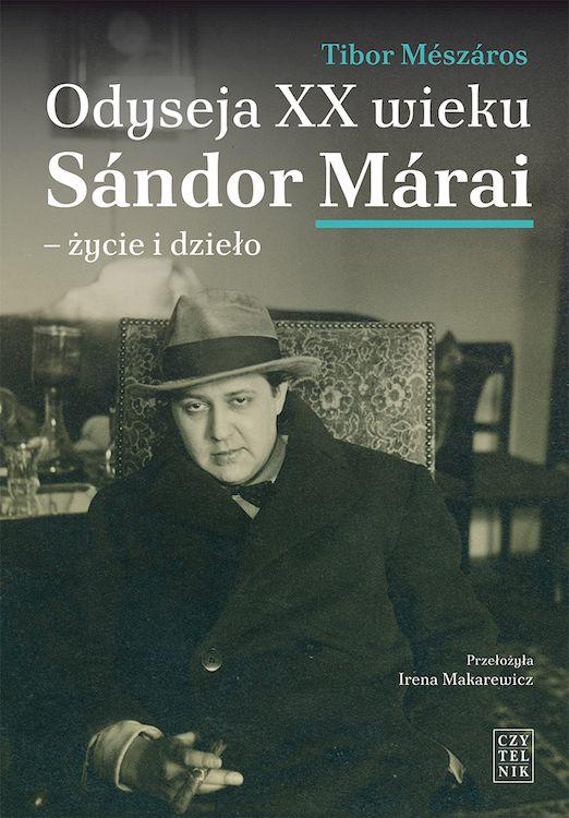Odyseja XX wieku Sandor Marai. Życie i dzieło