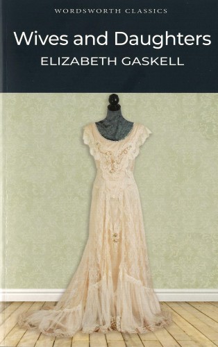 Wives and Daughters. Wordsworth Classics wer....