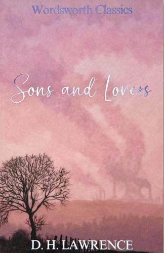Sons and Lovers. Wordsworth Classics wer....