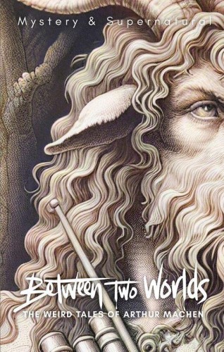 Between Two Worlds. Tales of Mystery & The...
