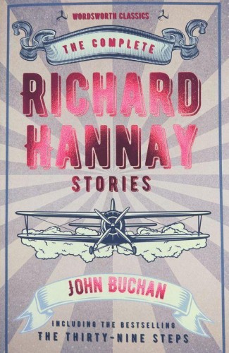 The Complete Richard Hannay Stories....