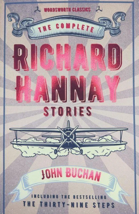 The Complete Richard Hannay Stories....
