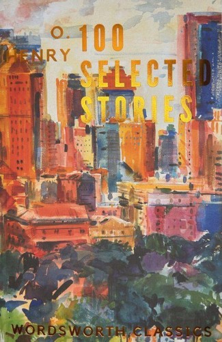 100 Selected Stories. Wordsworth Classics wer....