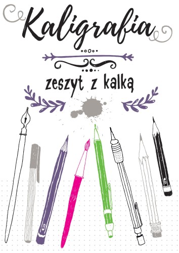 Kaligrafia. Zeszyt z kalką, Opracowanie zbiorowe