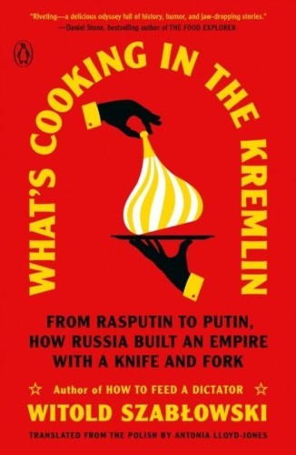 What's Cooking in the Kremlin, Witold Szabłowski