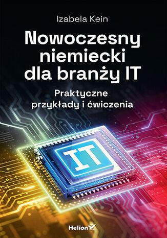 Nowoczesny niemiecki dla branży IT. Praktyczne...