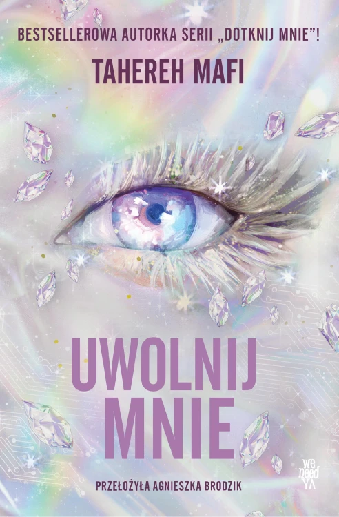 Uwolnij mnie. Obserwuj mnie. Tom 2, Tahereh Mafi