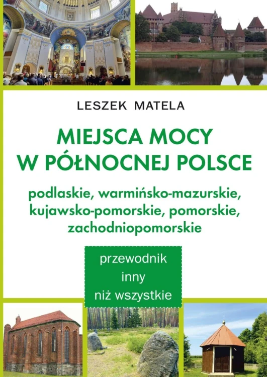 Miejsca mocy w północnej Polsce. Podlaskie,...