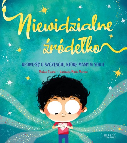 Niewidzialne źródełko. Opowieść o szczęściu,...