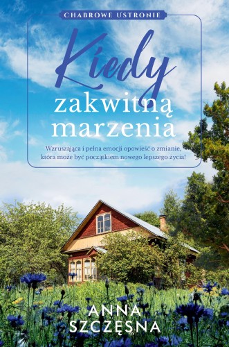 Kiedy zakwitną marzenia, Anna Szczęsna