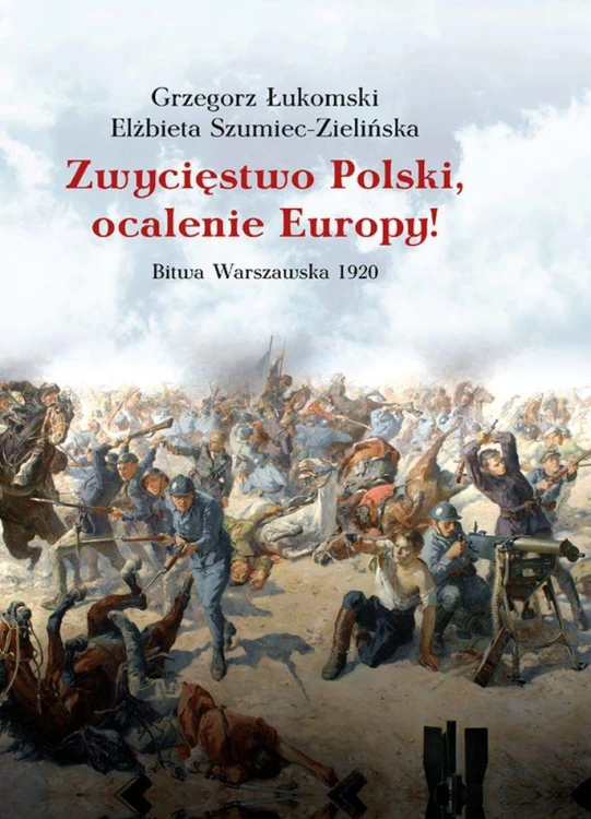 Zwycięstwo Polski, ocalenie Europy! Bitwa...