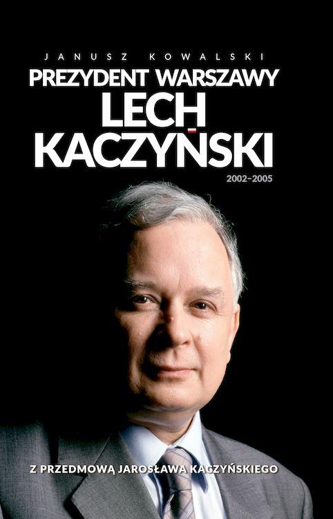 Prezydent Warszawy Lech Kaczyński, Janusz Kowalski