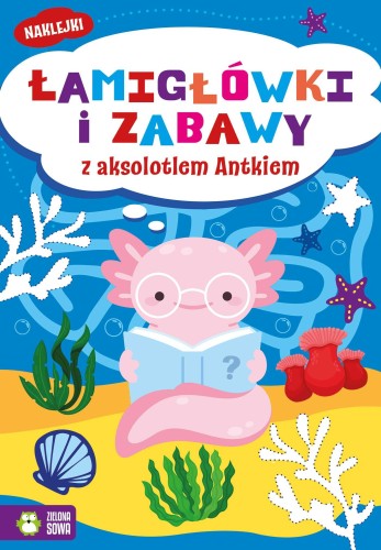 Łamigłówki i zabawy z aksolotlem Antkiem....