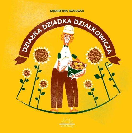 Działka dziadka działkowicza, Katarzyna Bogucka
