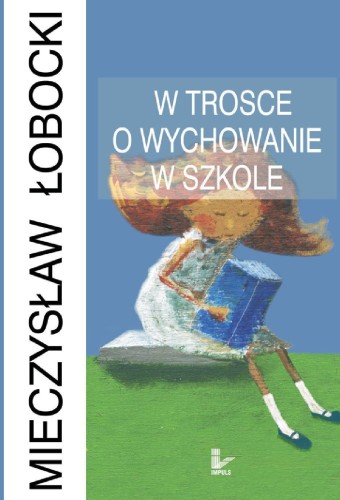 W trosce o wychowanie w szkole, Mieczysław Łobocki