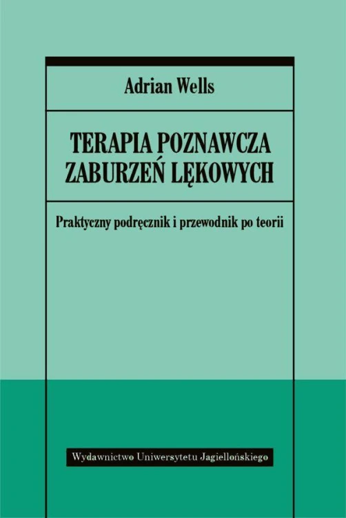 Terapia poznawcza zaburzeń lękowych praktyczny...