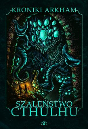 Szaleństwo Cthulhu, Opracowanie zbiorowe