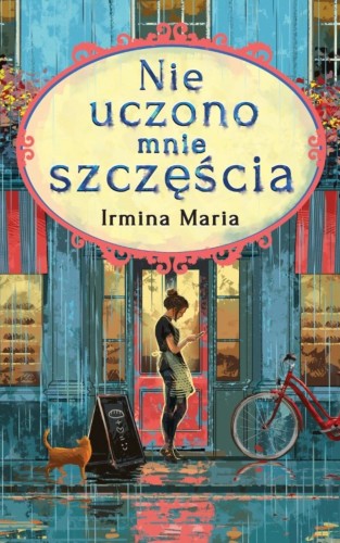 Nie uczono mnie szczęścia, Irmina Maria