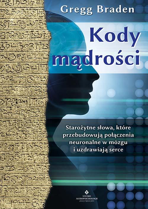 Kody mądrości. Starożytne słowa, które...