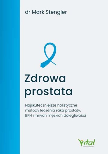 Zdrowa prostata. Najskuteczniejsze holistyczne...