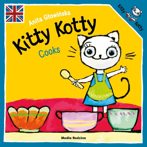 Kitty Kotty Cooks. Kicia Kocia, Anita Głowińska
