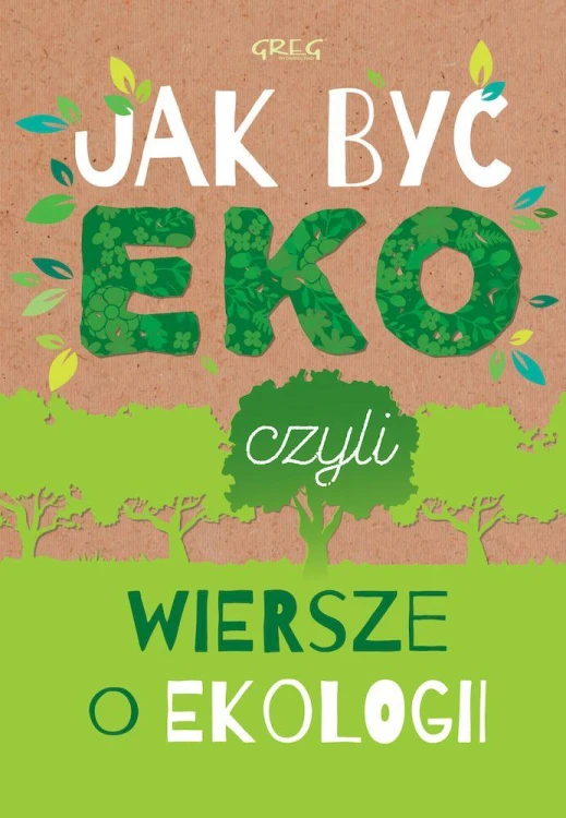 Jak być eko czyli wiersze o ekologii