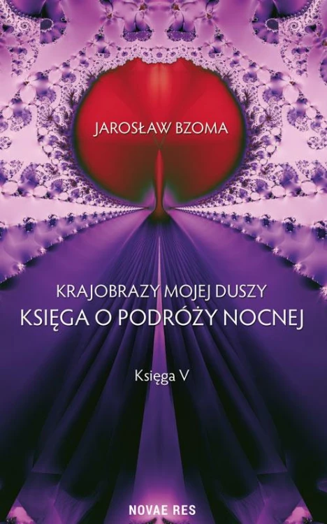 Księga o podróży nocnej krajobrazy mojej duszy...