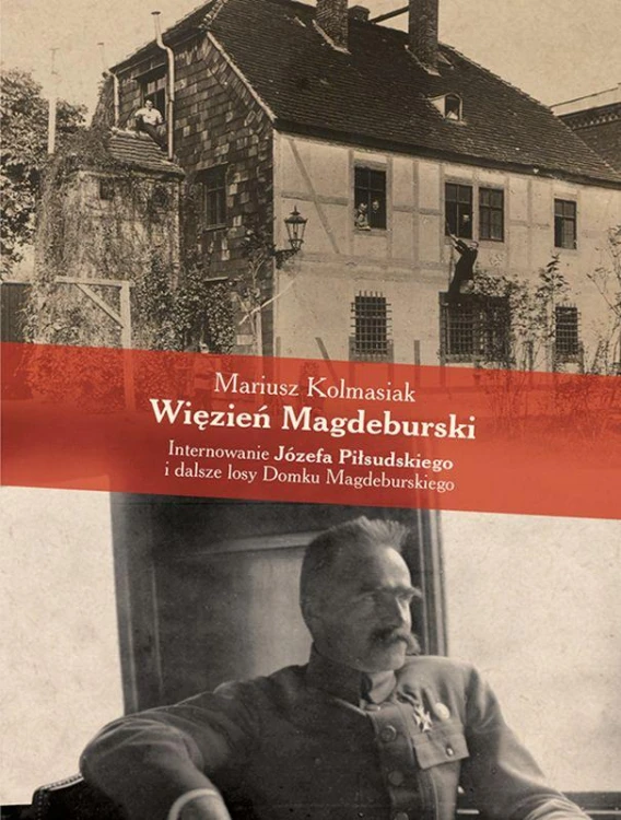 Więzień Magdeburski. Internowanie Józefa...