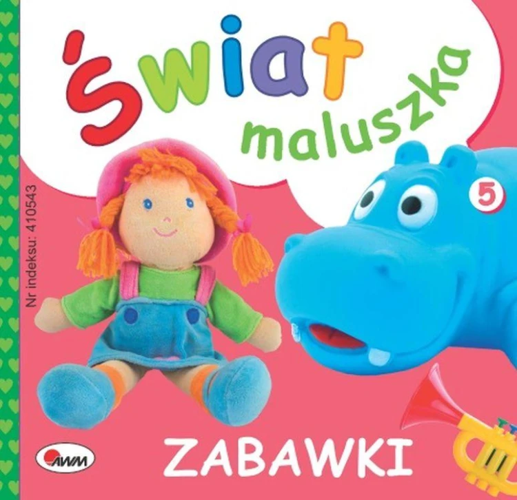 Zabawki. Świat maluszka, Opracowanie zbiorowe