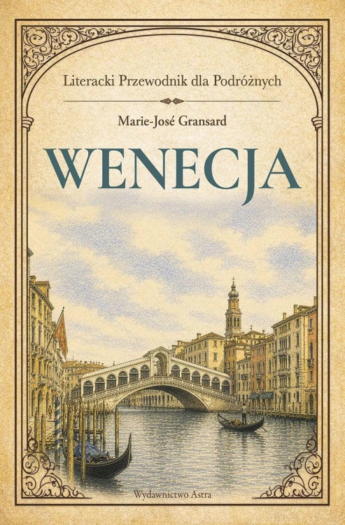 Wenecja. Literacki przewodnik dla podróżnych
