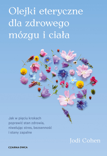 Olejki eteryczne dla zdrowego mózgu i ciała....