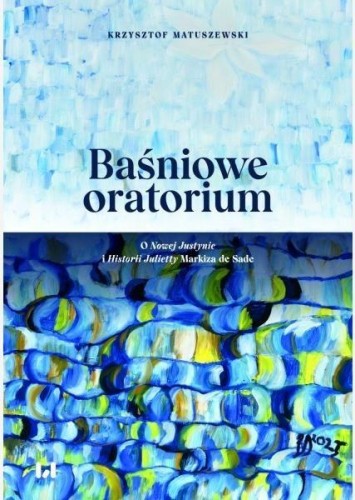 Baśniowe oratorium. O Nowej Justynie i...