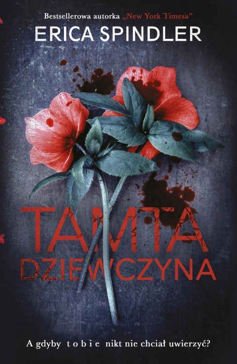 Tamta dziewczyna, Erica Spindler