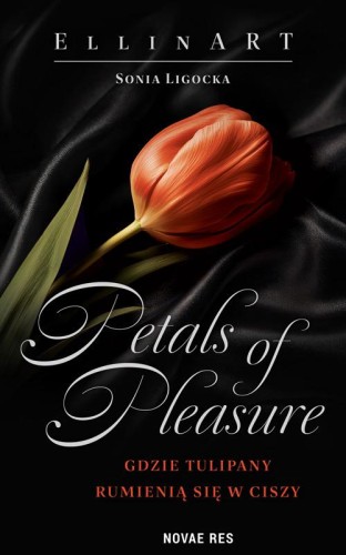 Petals of Pleasure. Gdzie tulipany rumienią...