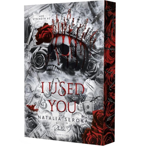 I Used You. Her Strength Tom 2 (ilustrowane...