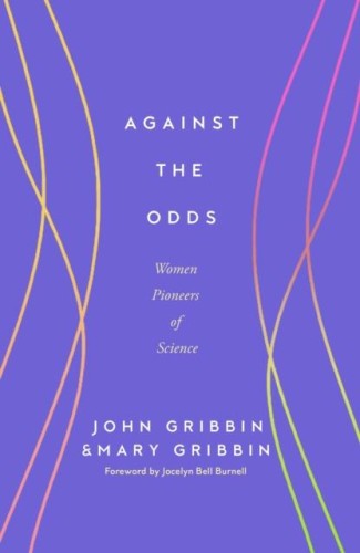Against the Odds, John Gribbin,Mary Gribbin