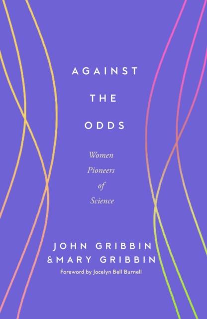 Against the Odds, John Gribbin,Mary Gribbin