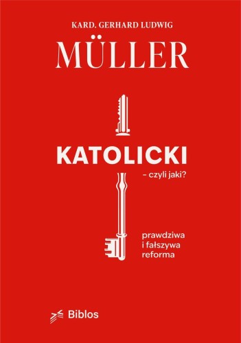 Katolicki, czyli jaki? Prawdziwa i fałszywa...