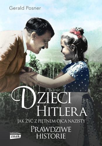 Dzieci Hitlera. Jak żyć z piętnem ojca nazisty...