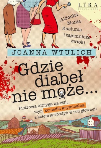 Gdzie diabeł nie może…, Joanna Wtulich