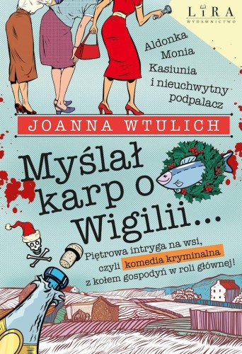 Myślał karp o Wigilii…, Joanna Wtulich