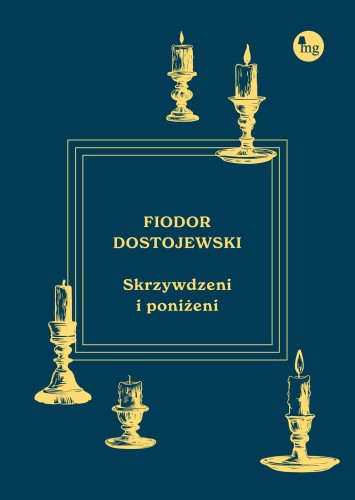 Skrzywdzeni i poniżeni, Dostojewski Fiodor