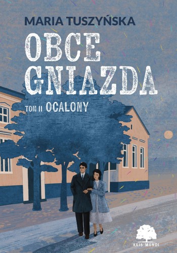 Ocalony. Obce gniazda. Tom 2, Maria Tuszyńska